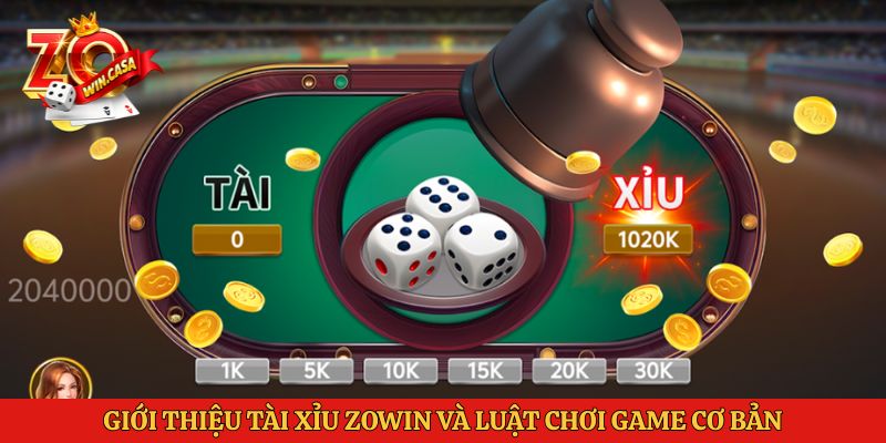 Giới thiệu tài xỉu Zowin và luật chơi game cơ bản