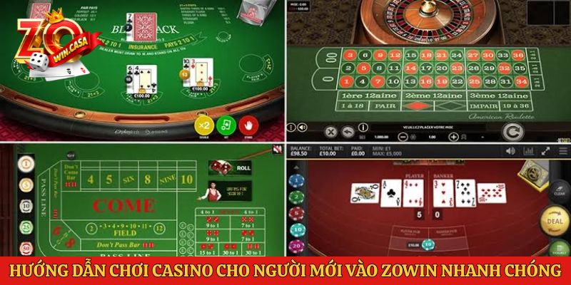 Hướng dẫn chơi casino cho người mới vào Zowin nhanh chóng