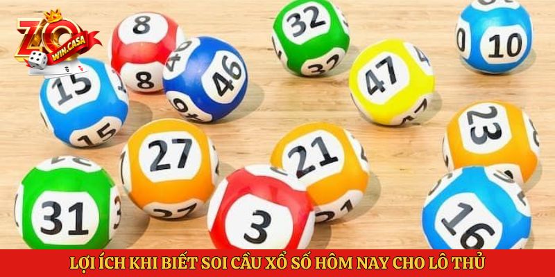 Lợi ích khi biết soi cầu xổ số hôm nay cho lô thủ
