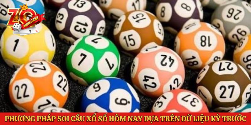 Phương pháp soi cầu xổ số hôm nay dựa trên dữ liệu kỳ trước