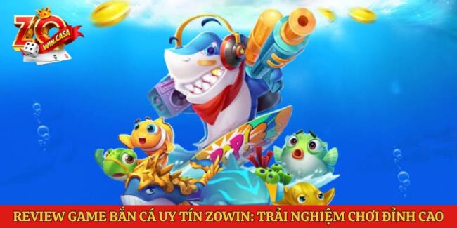 review game bắn cá uy tín